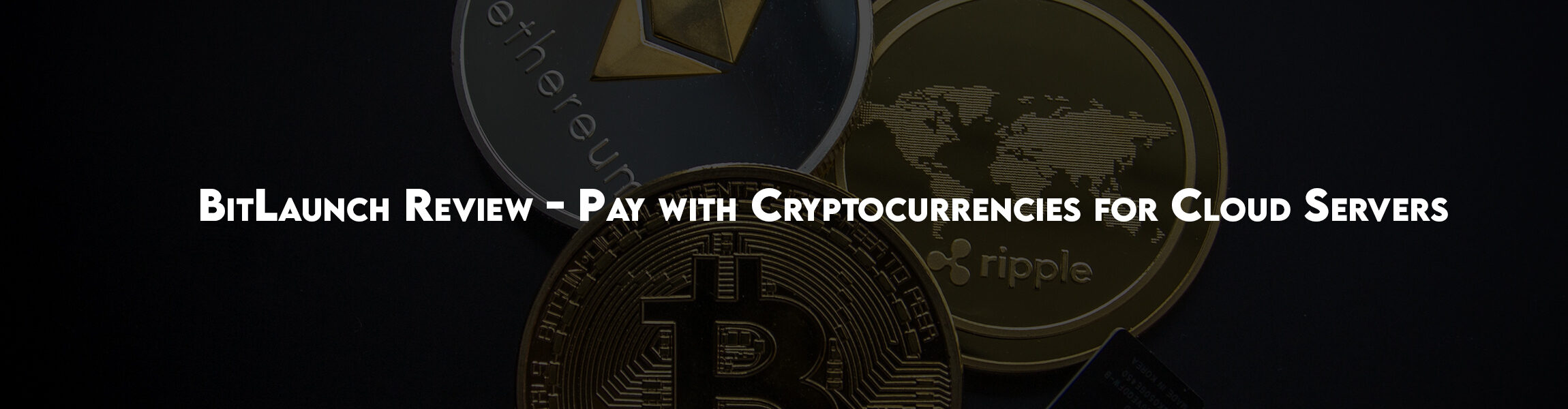 BitLaunch Review - Pay with Cryptocurrencies for Cloud Servers