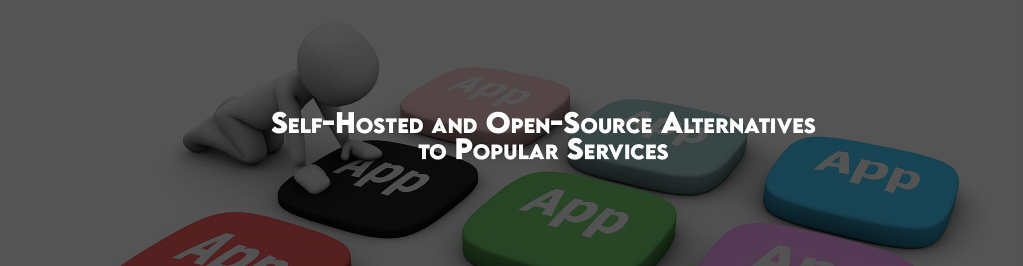 SelfHosted and OpenSource Alternatives to Popular Services