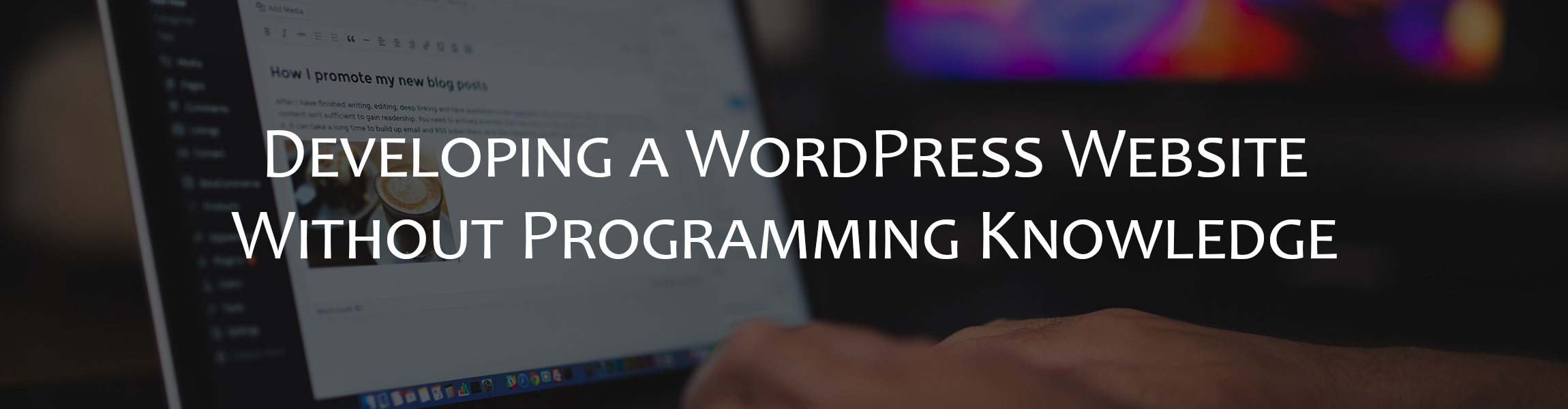 Developing a WordPress Website Without Programming Knowledge