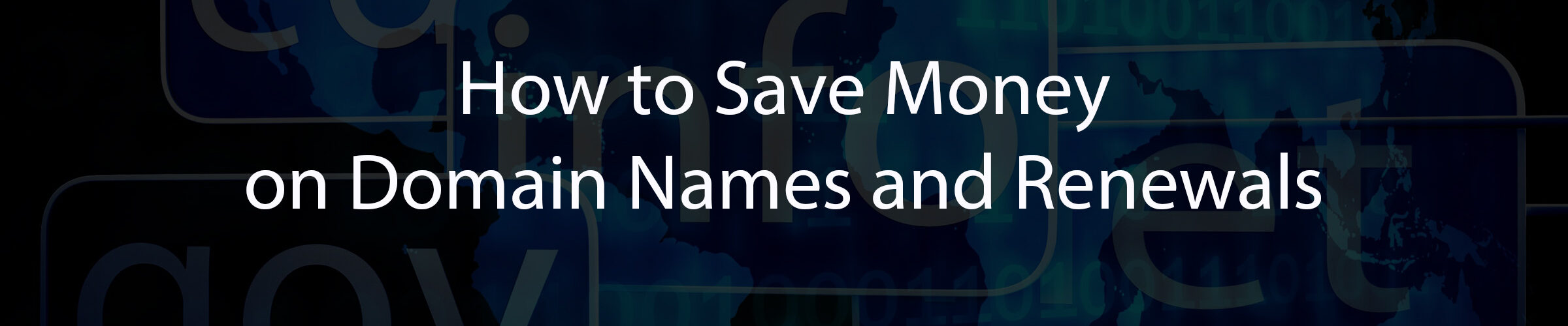 How to Save Money on Domain Names and Renewals