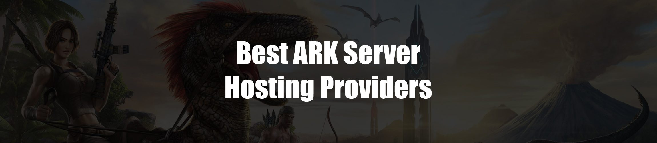 Best ARK Server Hosting Providers